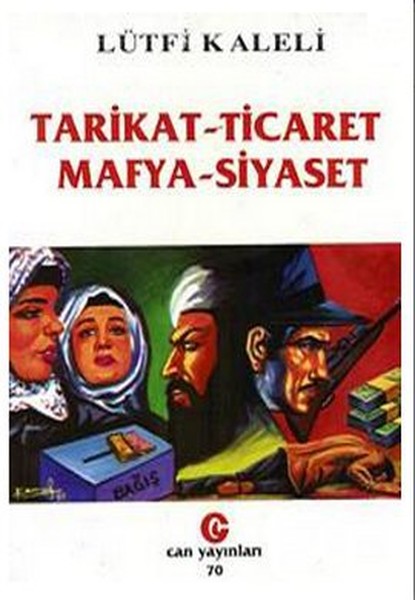 Tarikat - Ticaret Mafya - Siyaset