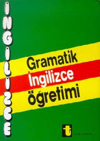 Gramatik İngilizce ÖğretimiA Complate English Grammer and Idioms(Tam İngilizce Grameri ve İdyuml