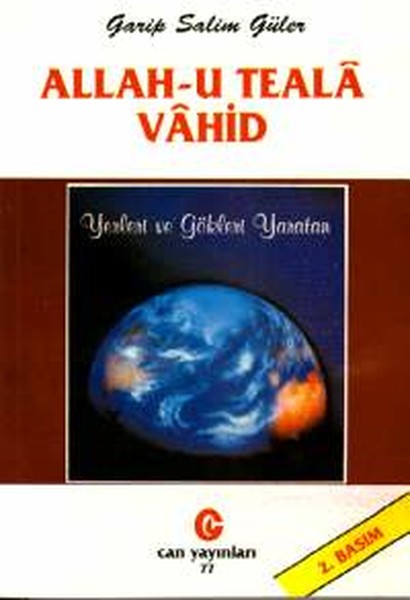 Allah-u Teala Vahid Yerleri ve Gökleri Yaratan