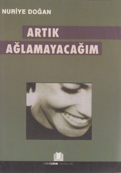 Artık Ağlamayacağım