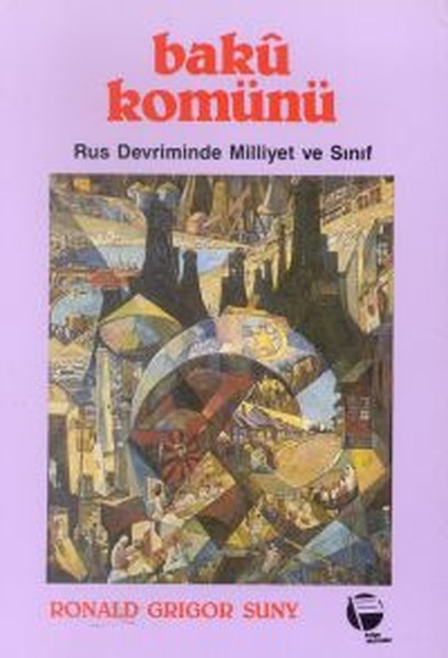 Bakü KomünüRus Devriminde Milliyet ve Sınıf