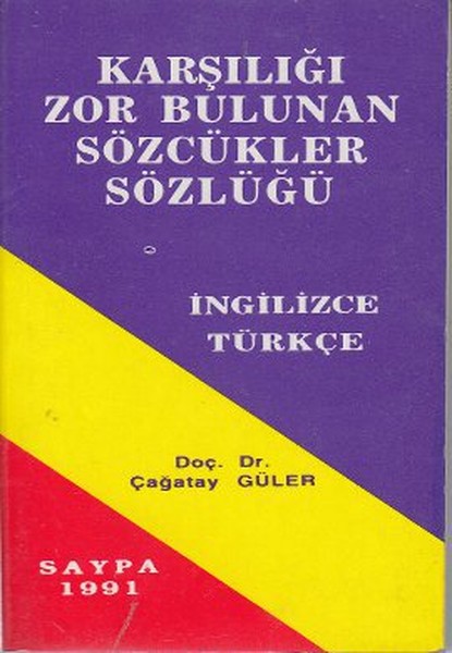 Karşılığı Zor Bulunan Sözcükler Sözlüğü İngilizce - Türkçe