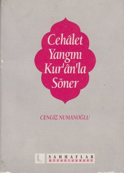 Cehalet Yangını Kur'an'la Söner