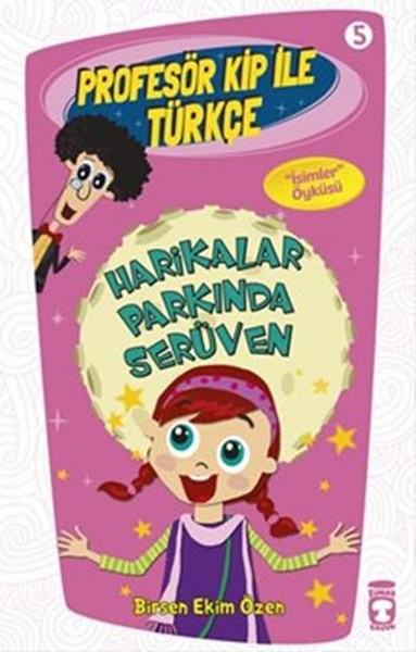 Profesör Kip ile Türkçe 5 - Harikalar Parkında ...