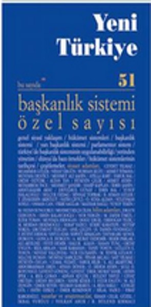 Yeni Türkiye Sayı: 51 Başkanlık Sistemi Özel Sayısı