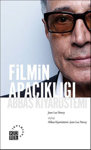 Filmin Apaçıklığı Abbas Kiyarüstemi