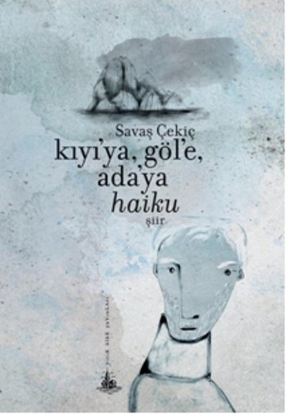 Kıyı'ya Göl'e Ada'ya Haiku