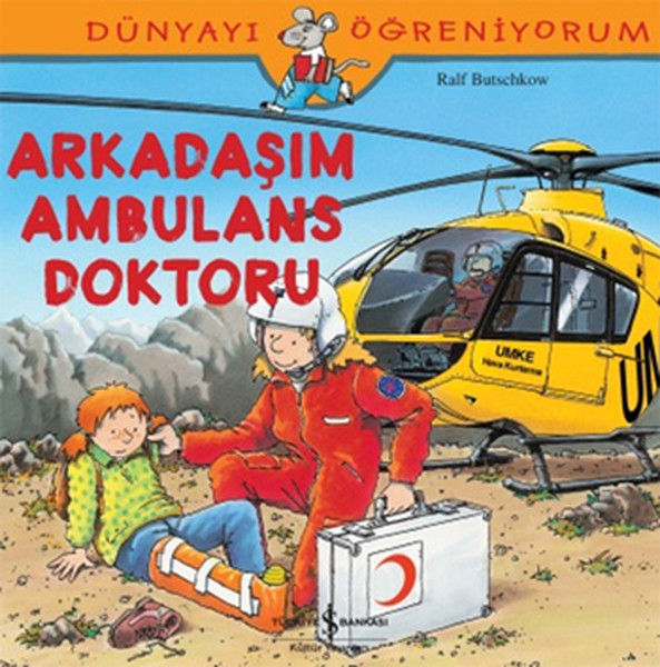 Dünyayı Öğreniyorum-Arkadaşım Ambulans Doktoru