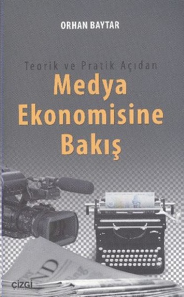 Teorik ve Pratik Açıdan Medya Ekonomisine Bakış