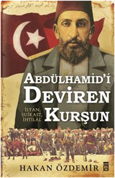 Abdülhamid'i Deviren Kurşun