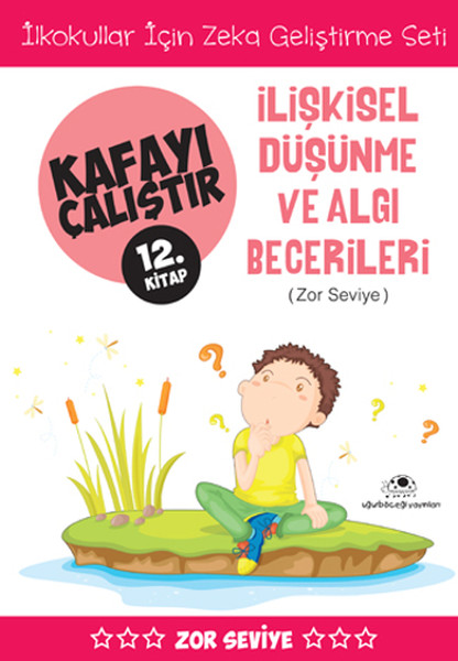 Kafayı Çalıştır 12. Kitap - İlişkisel Düşünme ve Algı Becerileri (Zor Seviye)