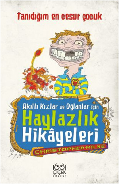 Akıllı Kızlar ve Oğlanlar İçin Haylazlık Hikyeleri- Tanıdığım En Cesur Çocuk