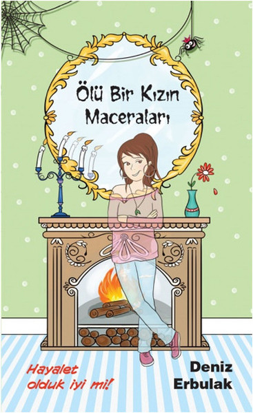 Ölü Bir Kızın Maceraları - Hayalet Olduk İyi mi!