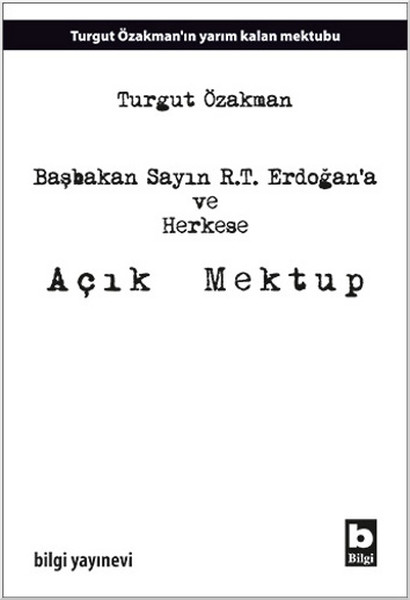 Başbakan Sayın R.T. Erdoğan'a ve Herkese Açık Mektup