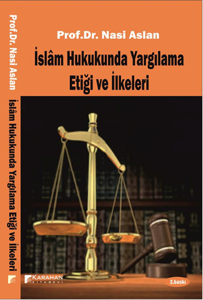 İslam Hukukunda Yargılama Etiği ve İlkeleri