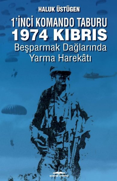 1'nci Komando Taburu 1974 Kıbrıs - Beşparmak Da...