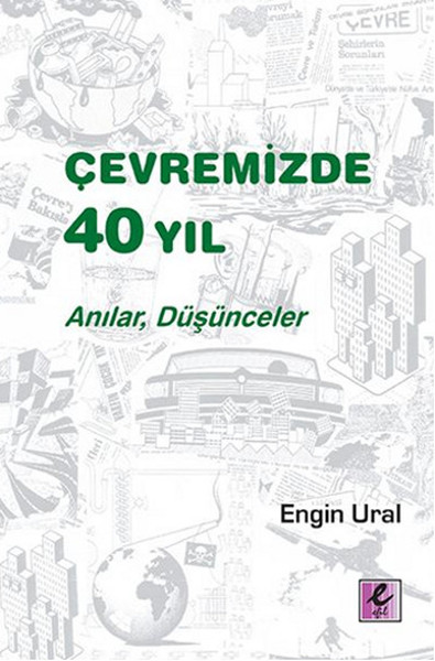 Çevremizde 40 Yıl - Anılar Düşünceler