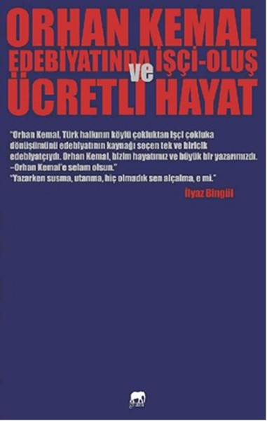 Orhan Kemal Edebiyatında İşçi - Oluş Ve Ücretli Hayat