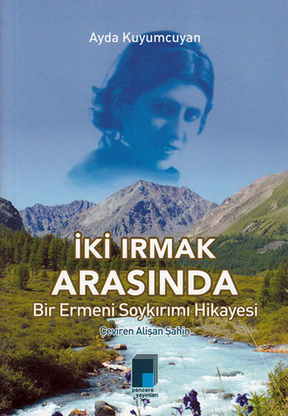 İki Irmak Arasında Bir Ermeni Soykırımı Hikayesi