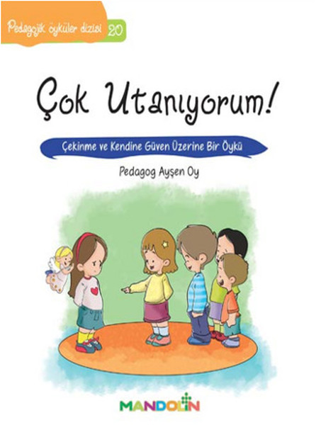 Çok Utanıyorum!-Pedagojik Öyküler Dizisi 20