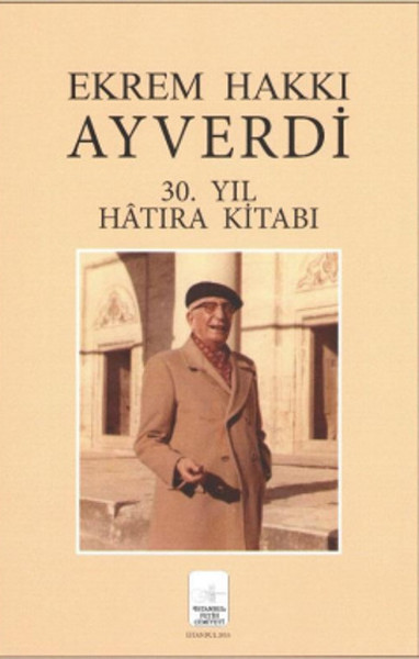 Ekrem Hakkı Ayverdi 30.Yıl Hatıra Kitabı