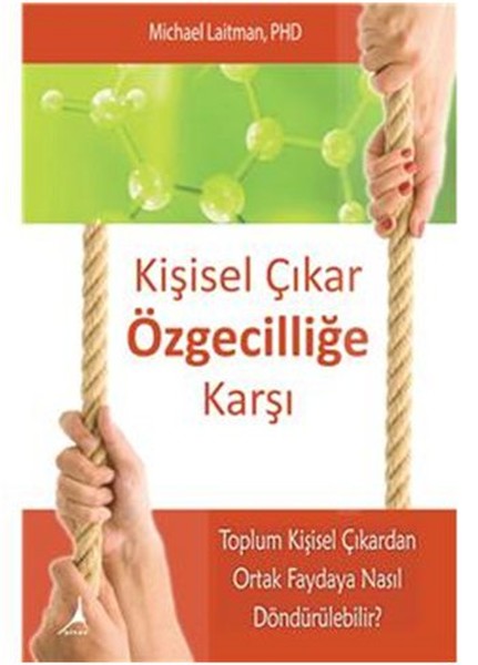 Kişisel Çıkar Özgecilliğe Karşı