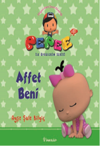 Pepee ile Öyküler Serisi - Affet Beni