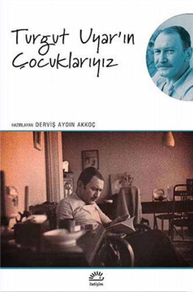 Turgut Uyar'ın Çocuklarıyız