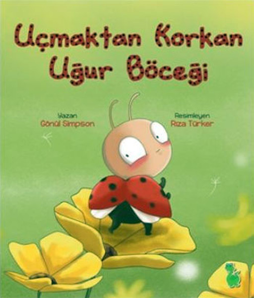 Uçmaktan Korkan Uğur Böceği