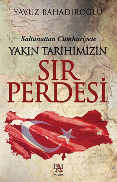 Saltanattan Cumhuriyete Yakın Tarihimizin Sır Perdesi