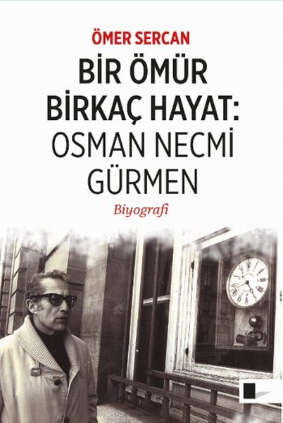 Bir Ömür Birkaç Hayat - Osman Necmi Gürmen