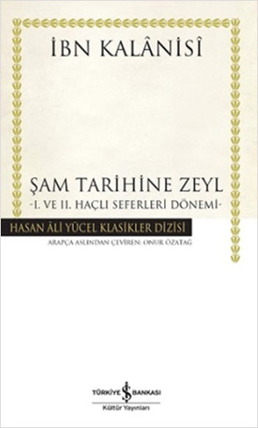 Şam Tarihine Zeyl - 1. ve 2. Haçlı Seferleri Dönemi