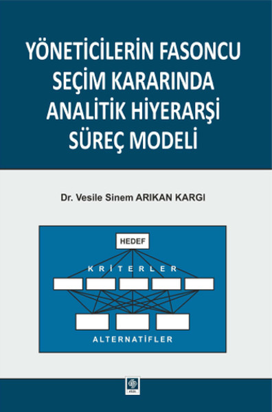 Yöneticilerin Fasoncu Seçim Kararında Analitik Hiyerarşi Süreç Modeli