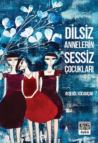 Dilsiz Annelerin Sessiz Çocukları