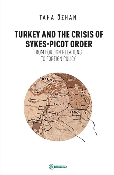 Turkey And The Crisis Of Sykes-Picot Order