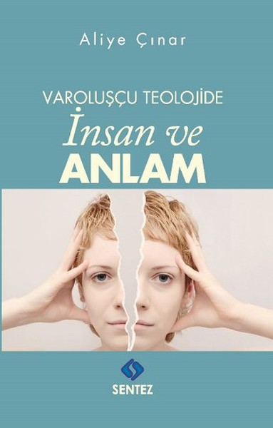 Varoluşçu Teolojide İnsan ve Anlam