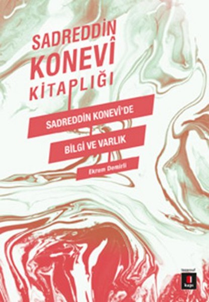 Sadreddin Konevi Kitaplığı - Sadreddin Konevi'de Bilgi ve Varlık