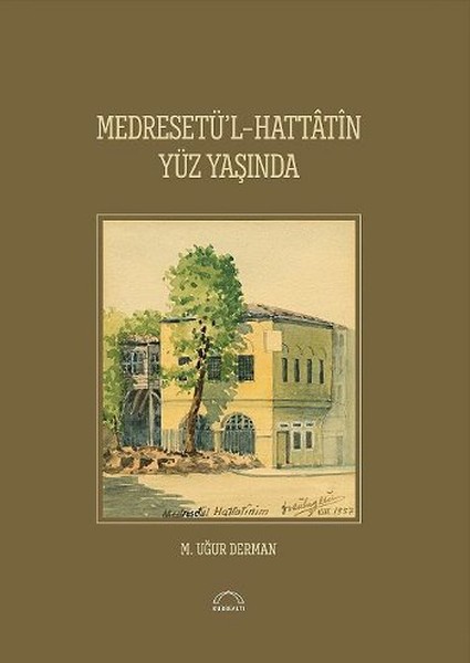 Medresetü'l - Hattatin Yüz Yaşında