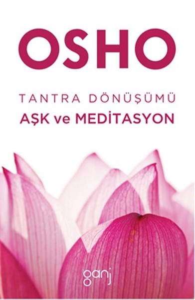 Tantra Dönüşümü Aşk ve Meditasyon