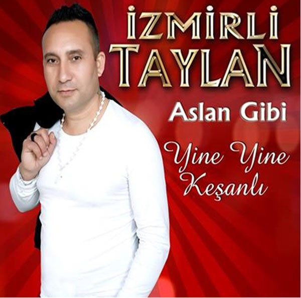 Aslan Gibi - Yine Yine Keşanlı