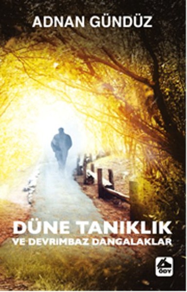 Düne Tanıklık ve Devrimbaz Dangalaklar