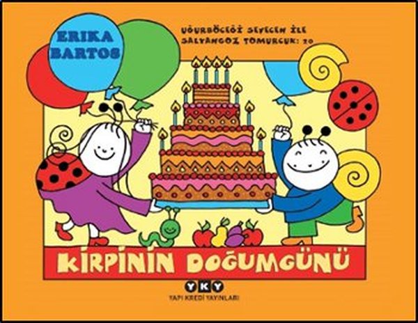 Kirpinin Doğumgünü 20 - Uğurböceği Sevecen İle Salyangoz Tomurcuk