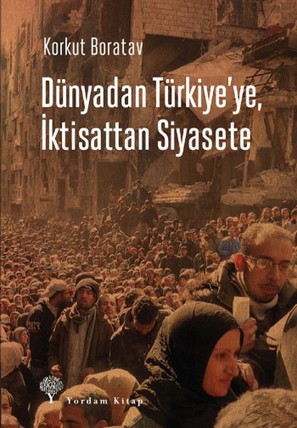 Dünyadan Türkiye'ye İktisattan Siyasete