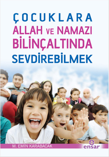 Çocuklara Allah ve Namazı Bilinçaltında Sevdirebilmek