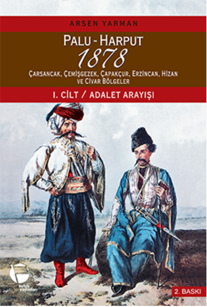 Palu - Harput 1878 1. Cilt - Adalet Arayışı