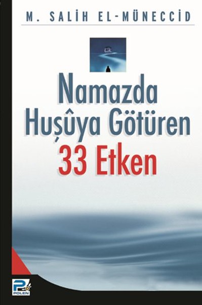 Namazda Huşuya Götüren 33 Etken