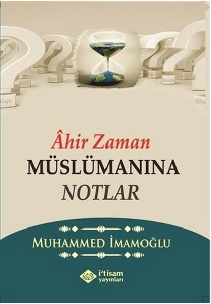 Ahir Zaman Müslümanına Notlar