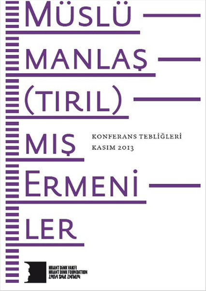 Müslümanlaş(tırıl)mış Ermeniler Konferans Tebliğleri