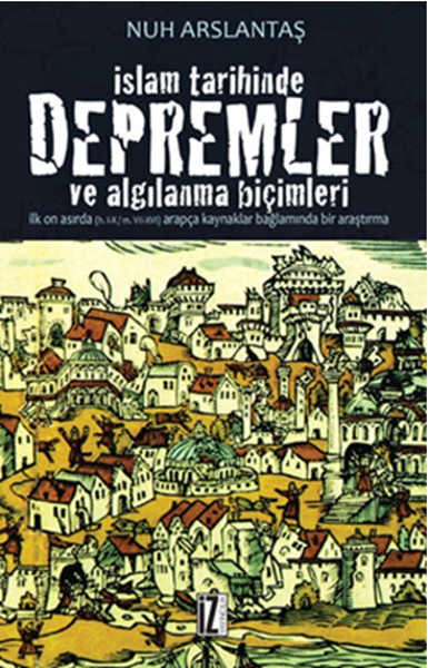 İslam Tarihinde Depremler ve Algılanma Biçimleri