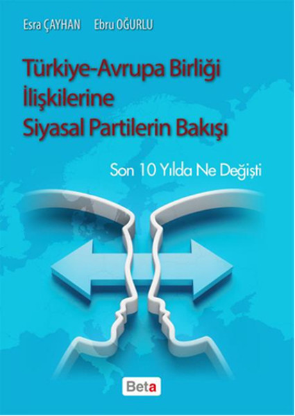 Türkiye - Avrupa Birliği İlişkilerine Siyasal Partilerin Bakışı